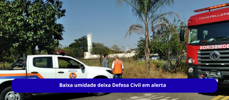Baixa umidade deixa Defesa Civil em alerta